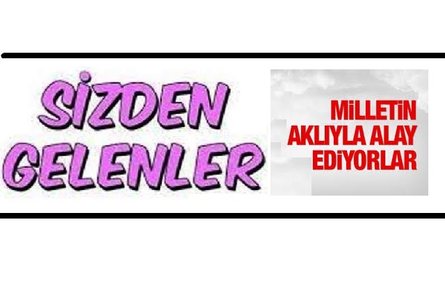 Bu milletin aklıyla alay