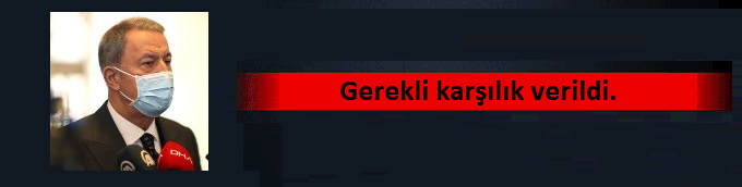 Bakan Akar Gerekli karşılık