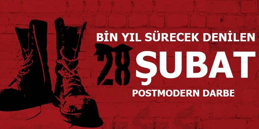 28 Şubat! Üzerinden tam 24 yıl