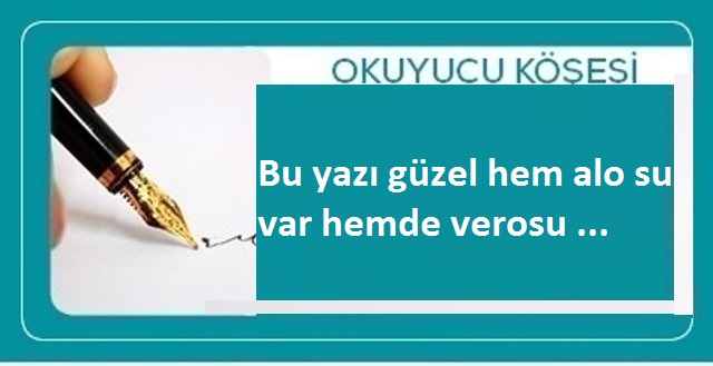 Bu yazı güzel hem alo su var hemde