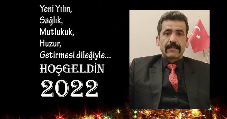 Şişoğlu  “Sevinci, hüznü ile bir yılı daha geride bırakarak yeni umutlarla 2022 yılına girmeye