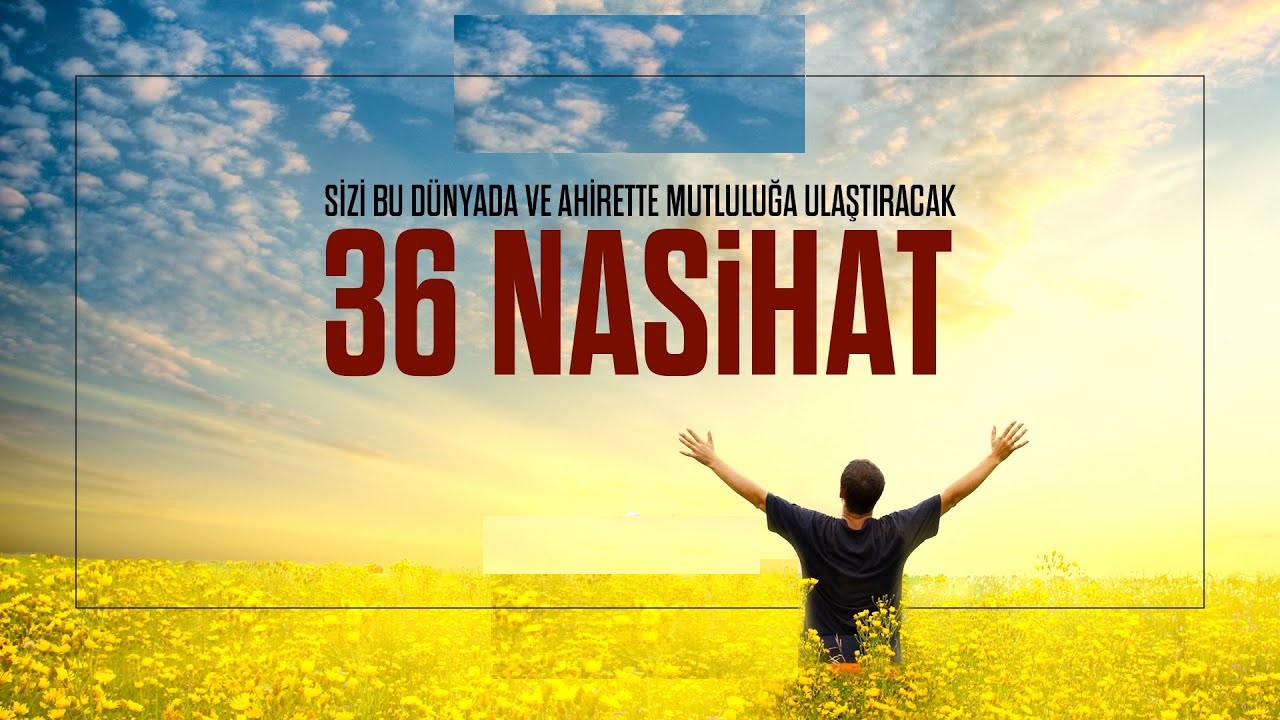 36 Nasihatle Mutlu