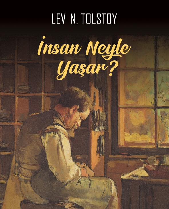 Tolstoy İnsan Ne ile