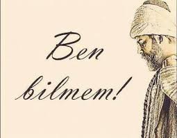 BEN BİLMEM ŞEYHİM BİLİR